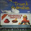 Trunk Federation -- Infamous Hamburger Transfer (2)