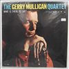 Mulligan Gerry Quartet -- What Is There To Say? (3)