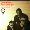 Kuhn Steve Trio -- Three Waves (1)