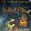 Weather Prophets -- Diesel River (1)