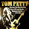 Petty Tom -- Across The Borderline: Rare TV & Radio Appearances 1978-1994 (1)