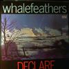 Whalefeathers -- Declare (2)
