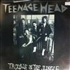 Teenage Head -- Trouble In The Jungle (1)