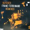 Franz Ferdinand -- Ulysses Remixes (1)