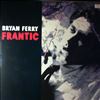 Ferry Bryan (Roxy Music) -- Frantic (2)