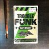 Trouble Funk -- Say What! (2)