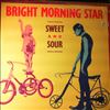 Bright Morning Star -- Sweet And Sour (1)