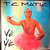 TC Matic -- Ye-Ye (1)