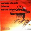 Delgado Roberto And His Orchestra -- Marimba a la carte (2)