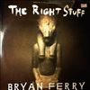 Ferry Bryan (Roxy Music) -- Right stuff (1)