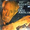 Kreisler Fritz -- Immortal Art Of Kreisler Fritz: Bach, Beethoven, Brahms, Mendelssohn, Weber, Schubert, Dvorak, de Falla, Albeniz, Glazunov etc. (1)