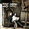 Yarrow Peter (Peter, Paul & Mary solo) -- Hard Times (2)