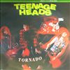 Teenage heads -- Tornado (1)