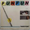 Fun Fun -- Have Fun! (3)