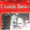 Doane J. Chalmers -- An Introduction To Ukulele Basics (1)