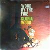 Wood Gloria -- Wood By The Fire (3)