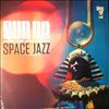 Sun Ra and his Arkestra -- Space Jazz (1)