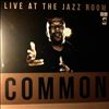 Common -- Live At The Jazz Room (2)