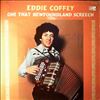 Coffey Eddie -- Oh! That Newfoundland Screech (1)