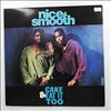Nice & Smooth -- Cake & Eat It Too / Down The Line (2)