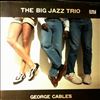 Cables George -- Big Jazz Trio (1)