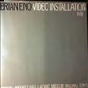 Eno Brian -- Video Installation (July 23 - August 7, 1983 La Foret Museum, Akasaka, Tokyo) (1)