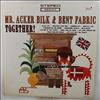 Mr. Bilk Acker & Fabric Bent -- Together! (1)