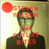 Wilson Steven (Porcupine Tree) -- Future Bites (2)